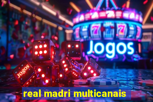 real madri multicanais